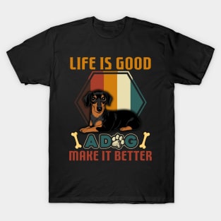 A Dog Makes Life Better Dachshund Lovers T-Shirt